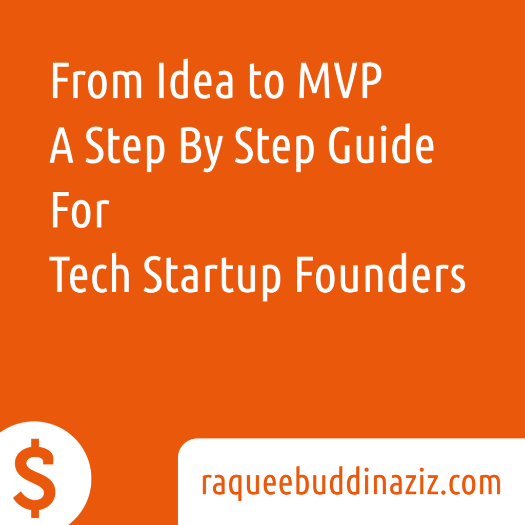 From Idea to MVP: A Step-by-Step Guide for Tech Startup Founders
