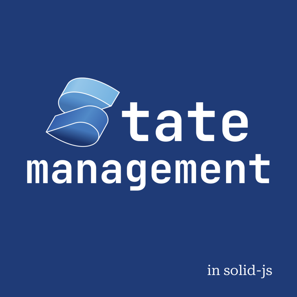 State Management in Solid JS